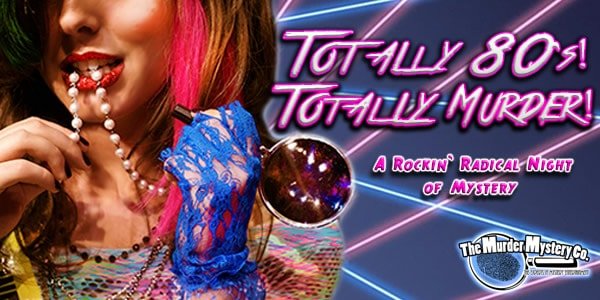 Totally 80's, Totally Murder